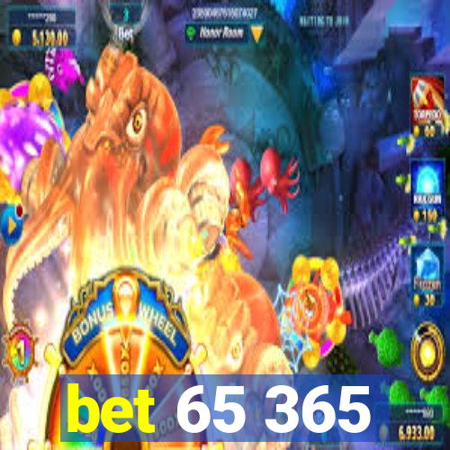 bet 65 365